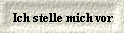 Ich stelle mich vor